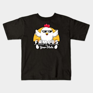 Famous in your state - Chicken Kids T-Shirt